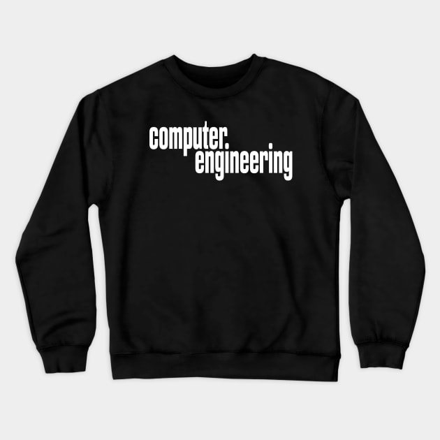 Computer Engineering Crewneck Sweatshirt by ProjectX23